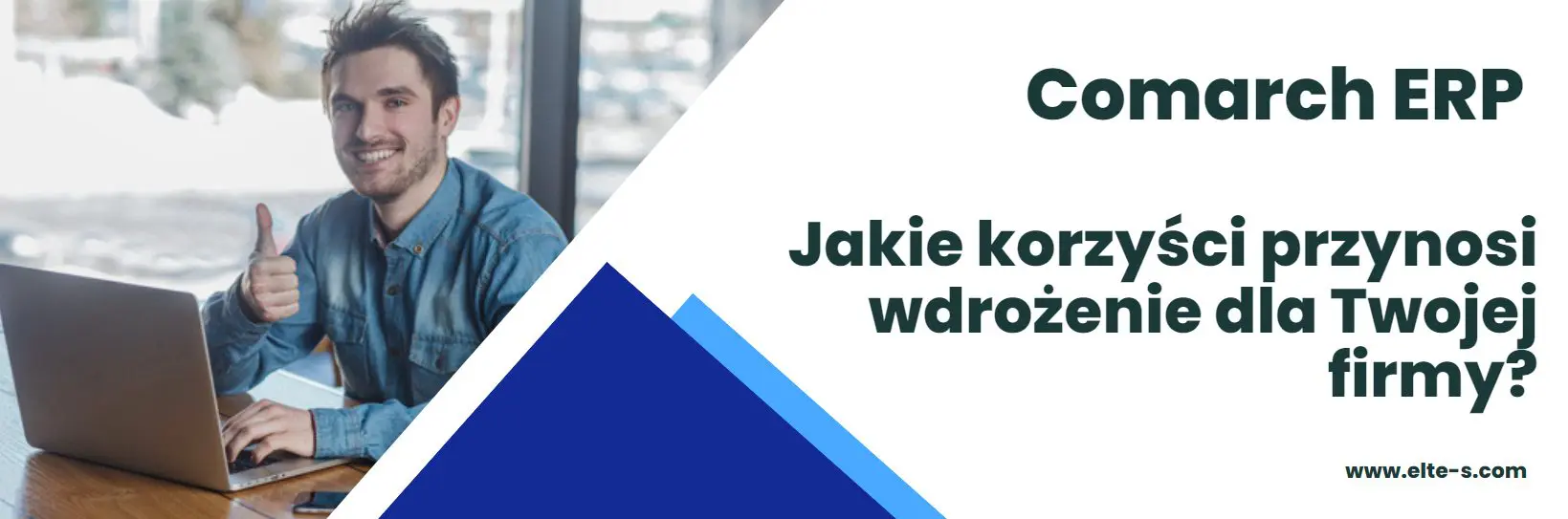 Comarch ERP - Jakie korzyści przynosi wdrożenie dla Twojej firmy