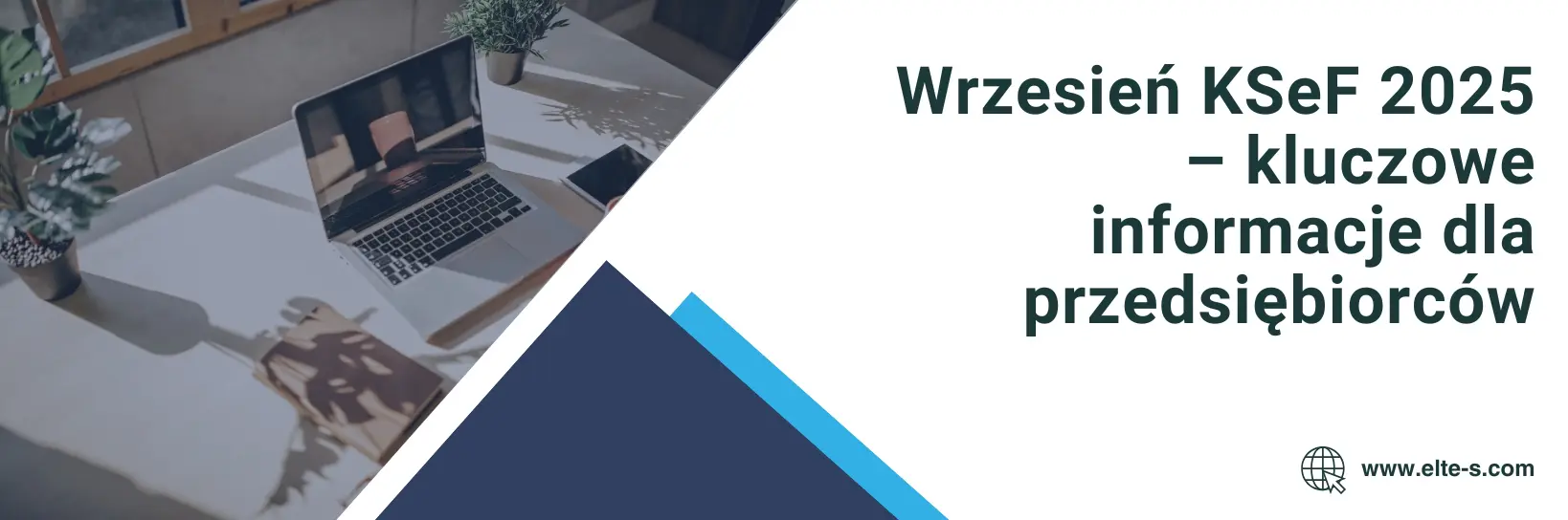 Banner - Wrzesień KSeF 2025 – kluczowe informacje dla przedsiębiorców