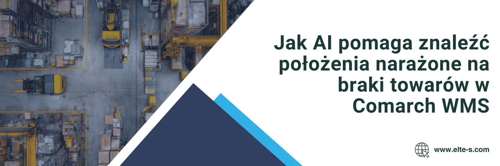 Banner - Jak AI pomaga znaleźć położenia narażone na braki towarów w Comarch WMS