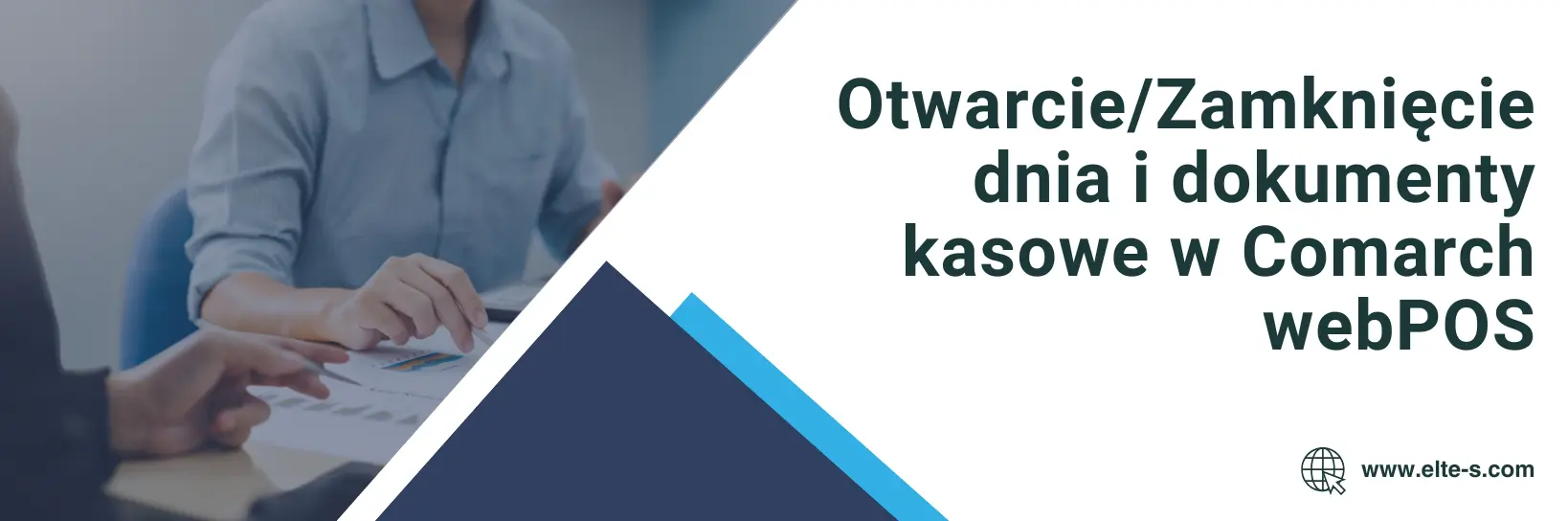 Banner - Otwarcie Zamknięcie dnia i dokumenty kasowe w Comarch webPOS