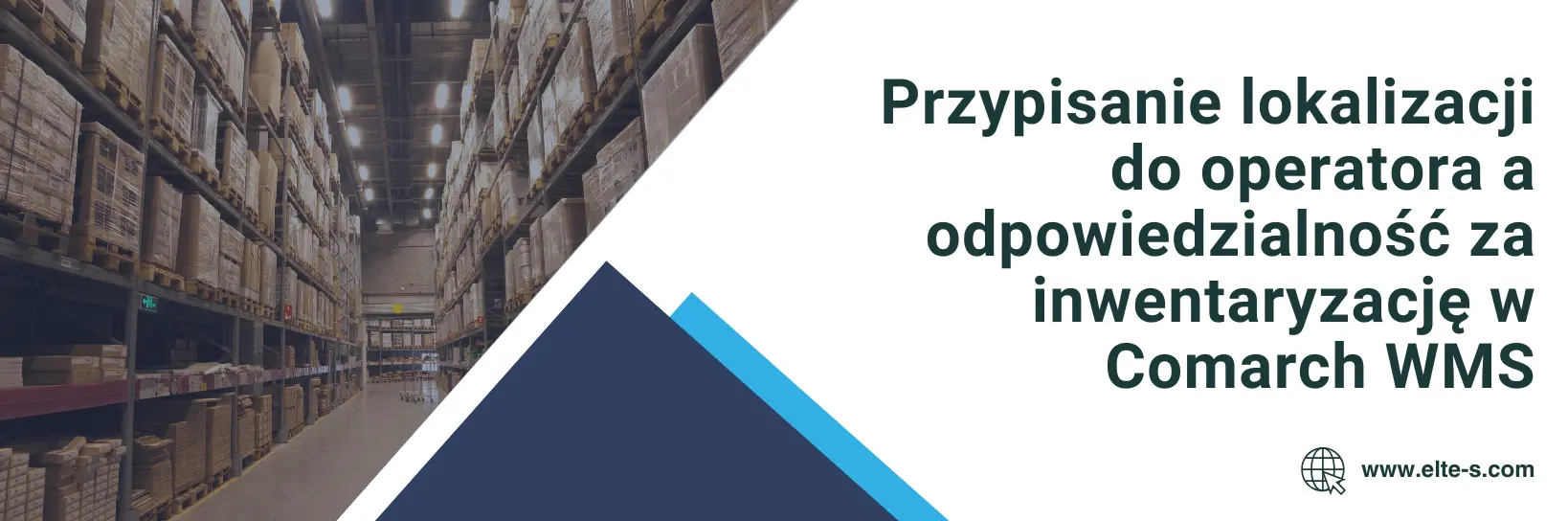 Banner - Przypisanie lokalizacji do operatora a odpowiedzialność za inwentaryzację w Comarch WMS