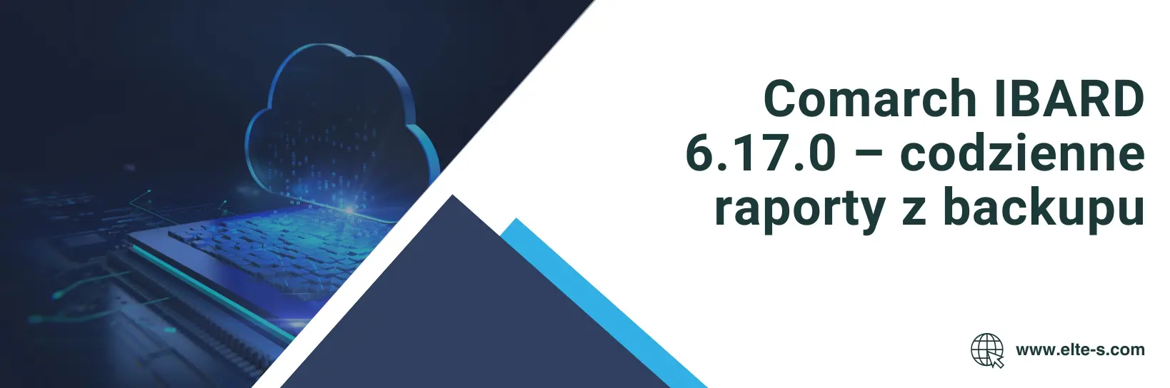 Banner - Comarch IBARD 6.17.0 – codzienne raporty z backupu