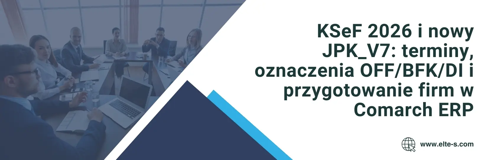 Banner - KSeF 2026 i nowy JPK_V7 terminy, oznaczenia OFFBFKDI i przygotowanie firm w Comarch ERP