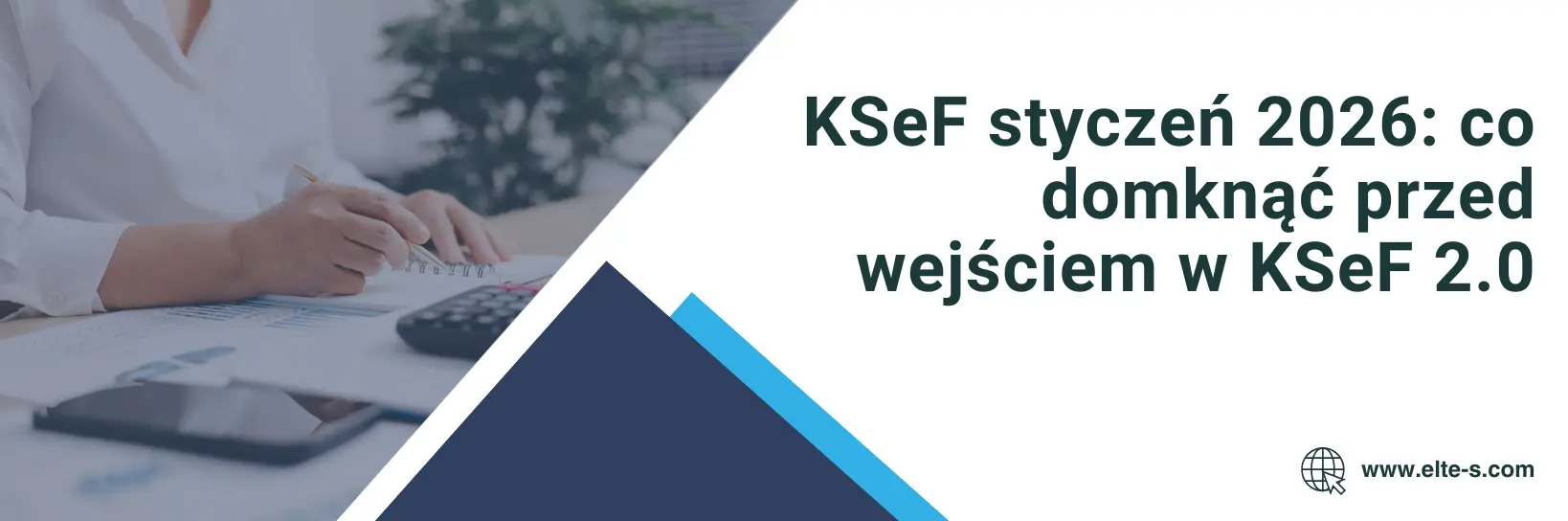 Banner - KSeF styczeń 2026 co domknąć przed wejściem w KSeF 2.0