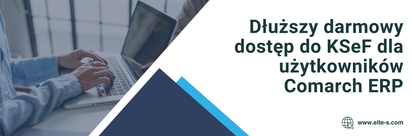 Banner - Dłuższy darmowy dostęp do KSeF dla użytkowników Comarch ERP