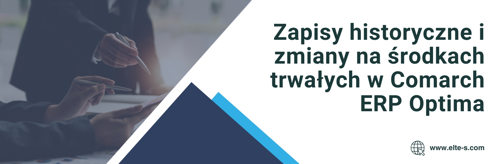 Banner - Zapisy historyczne i zmiany na środkach trwałych w Comarch ERP Optima