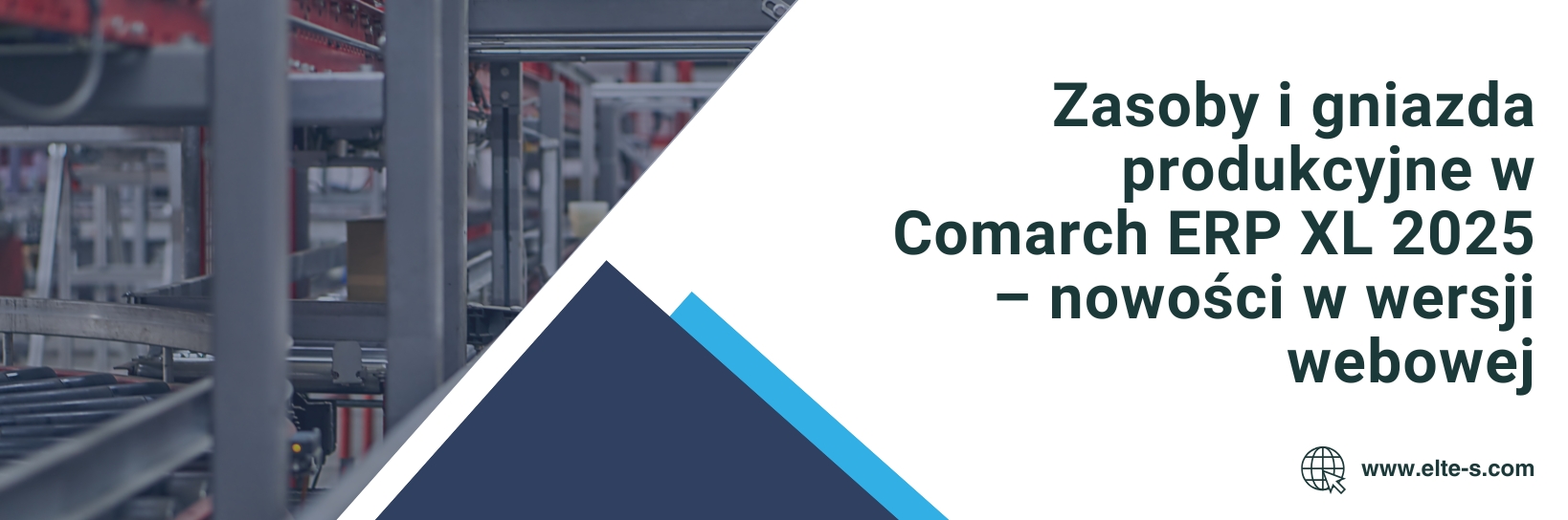 Banner - Zasoby i gniazda produkcyjne w Comarch ERP XL 2025 – nowości w wersji webowej