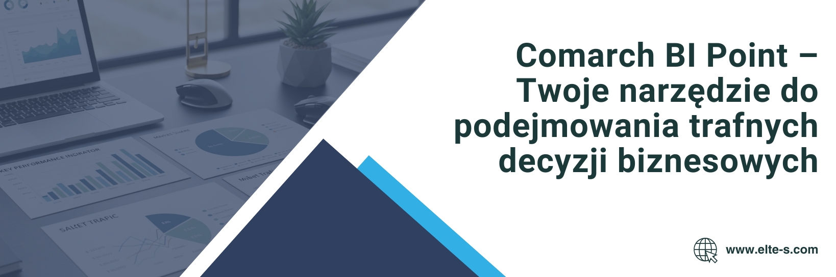 Banner - Comarch BI Point – Twoje narzędzie do podejmowania trafnych decyzji biznesowych