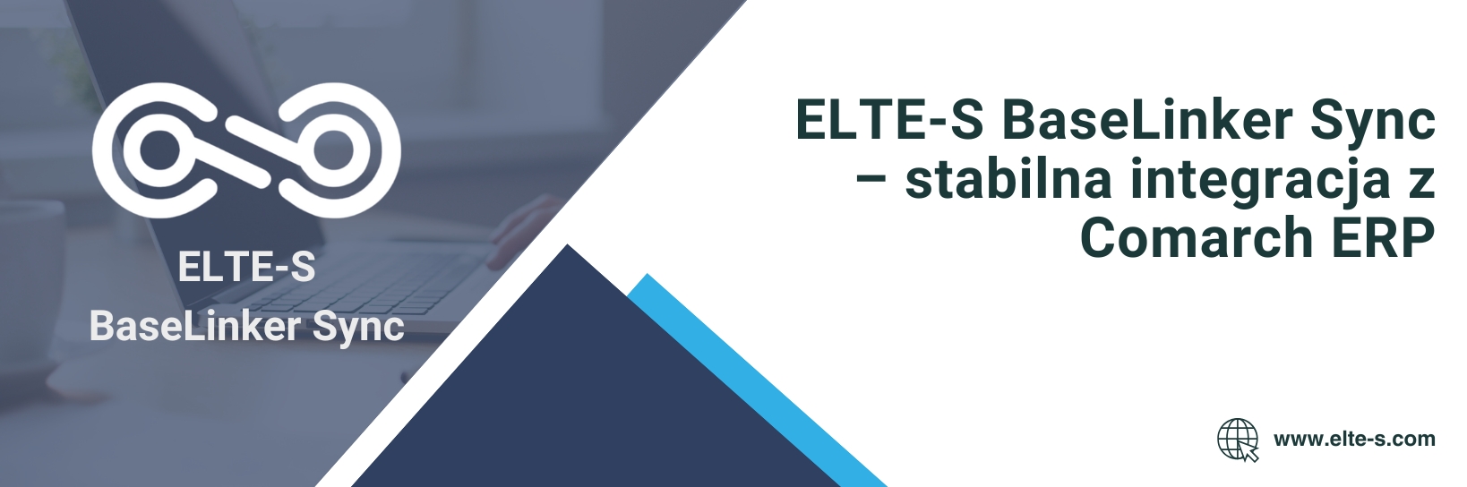 Banner - ELTE-S BaseLinker Sync – stabilna integracja z Comarch ERP